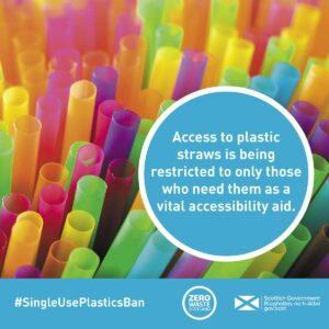 May be an image of text that says "Access to plastic straws is being restricted to only those who need them as a vital accessibility aid. #SingleUsePlasticsBan ZERO WASTE Scottish Government Rga nah-Aa gov.scot"